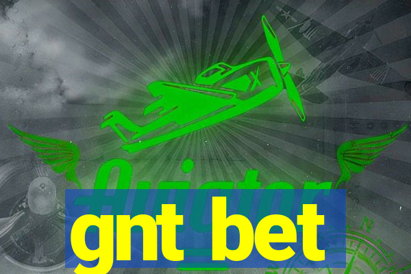 gnt bet